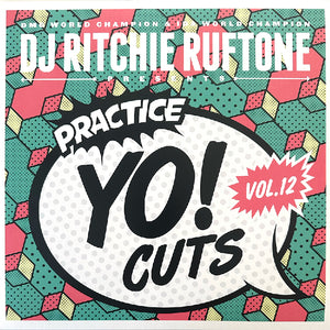 DJ RITCHIE RUFTONE - PRACTICE YO! CUTS VOL 12 - 12"INCH (ECO GREEN VINYL) / DJ RITCHIE RUFTONE - スクラッチ練習必須シリーズ！VOL 12 - 12"インチ (エコ グリーン ヴァイナル)