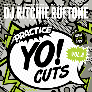 DJ RITCHIE RUFTONE - PRACTICE YO! CUTS VOL 8 - 12"INCH (GLOW IN DARK VINYL) / DJ RITCHIE RUFTONE - スクラッチ練習必須シリーズ！VOL 8 - 12"インチ (グロー ヴァイナル) (暗闇で光る)